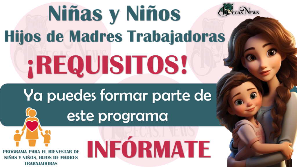 Conoce los REQUISITOS para formar parte del programa Madres Trabajadoras | ¡No lo dejes pasar!