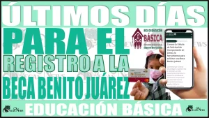 📢💥👩‍🎓👨‍🎓✅ Estamos ya en los últimos días para el registro a la Beca Benito Juárez | Educación Básica 📢💥👩‍🎓👨‍🎓✅