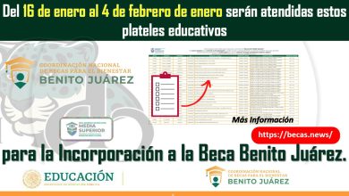 Del 16 de enero al 4 de febrero serán atendidas estos plateles educativos para la Incorporación a la Beca Benito Juárez.