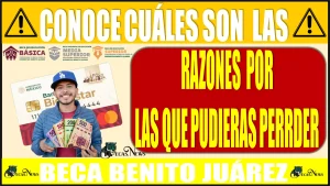 📢💥👩‍🎓👨‍🎓💸 Conoce cuáles son las razones por las que pudieras perder tu Beca Benito Juárez 📢💥👩‍🎓👨‍🎓💸