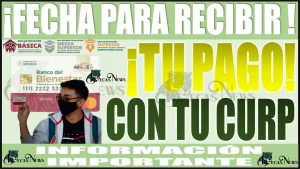 📅👨‍🎓👩‍🎓🤑 ¡FECHA PARA RECIBIR TU PAGO!, exclusivamente con tu CURP, consulta esta información importante aquí 📅👨‍🎓👩‍🎓🤑