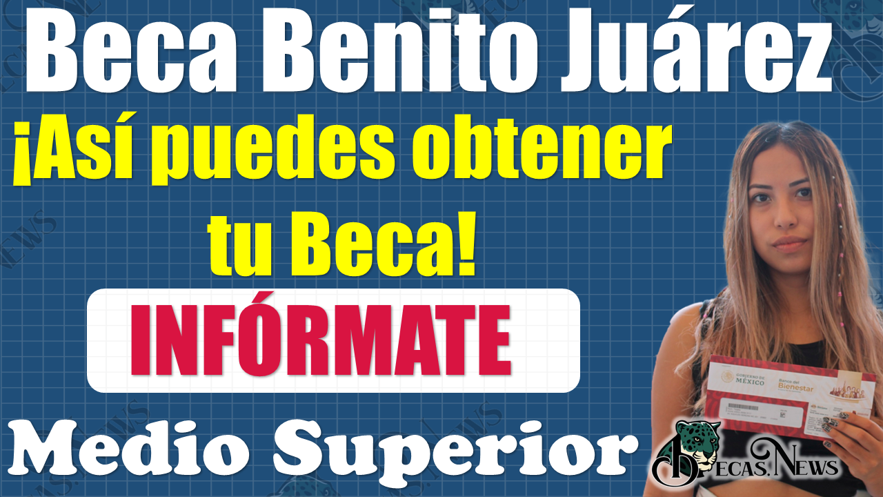 Atención estudiantes del Nivel Medio Superior|¡¡ASÍ PUEDES OBTENER TU BECA BENITO JUÁREZ!!