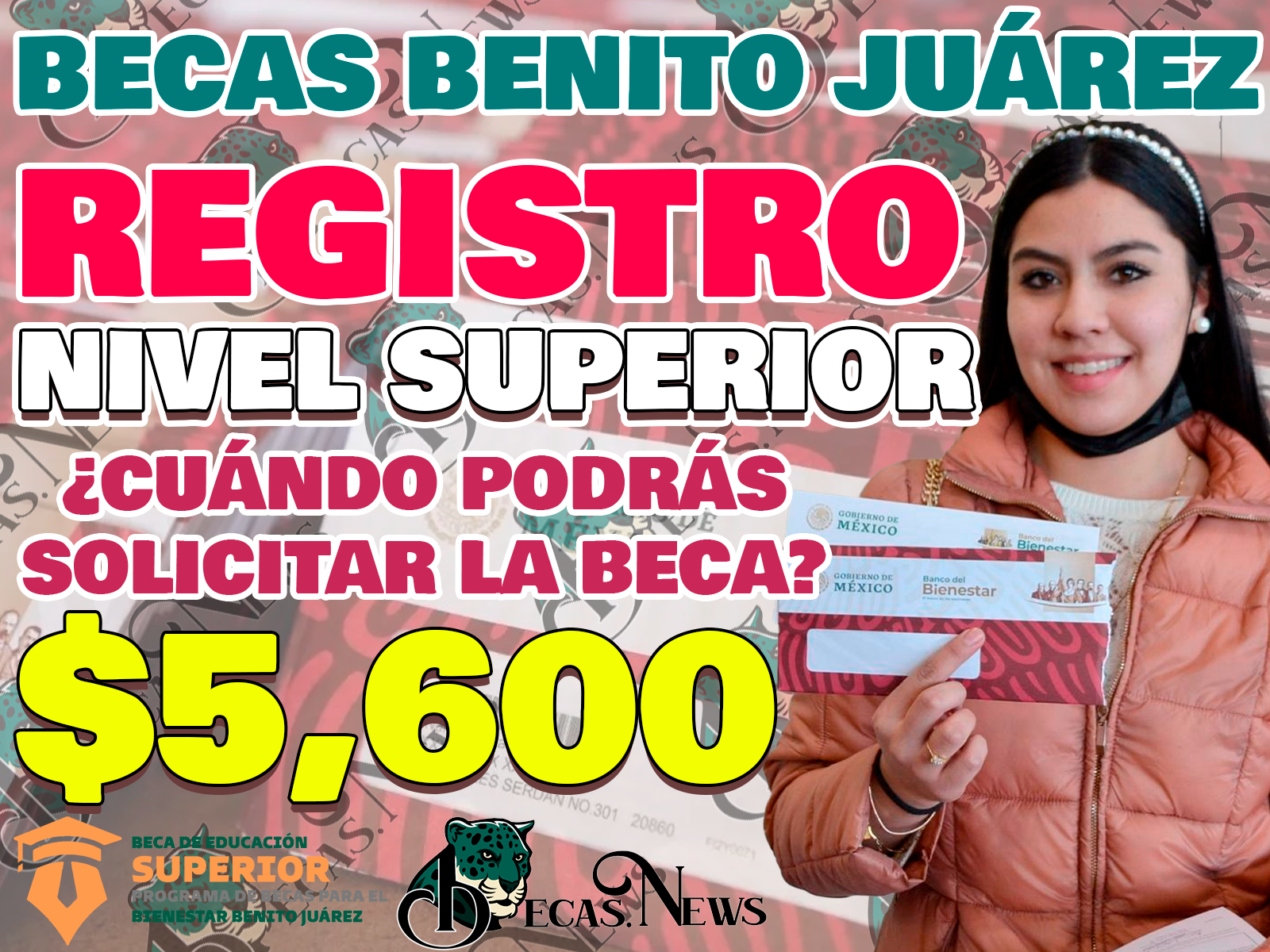 Próximas INCORPORACIONES a las Becas Benito Juárez del nivel SUPERIOR. ¿Cuándo podrás registrarte?
