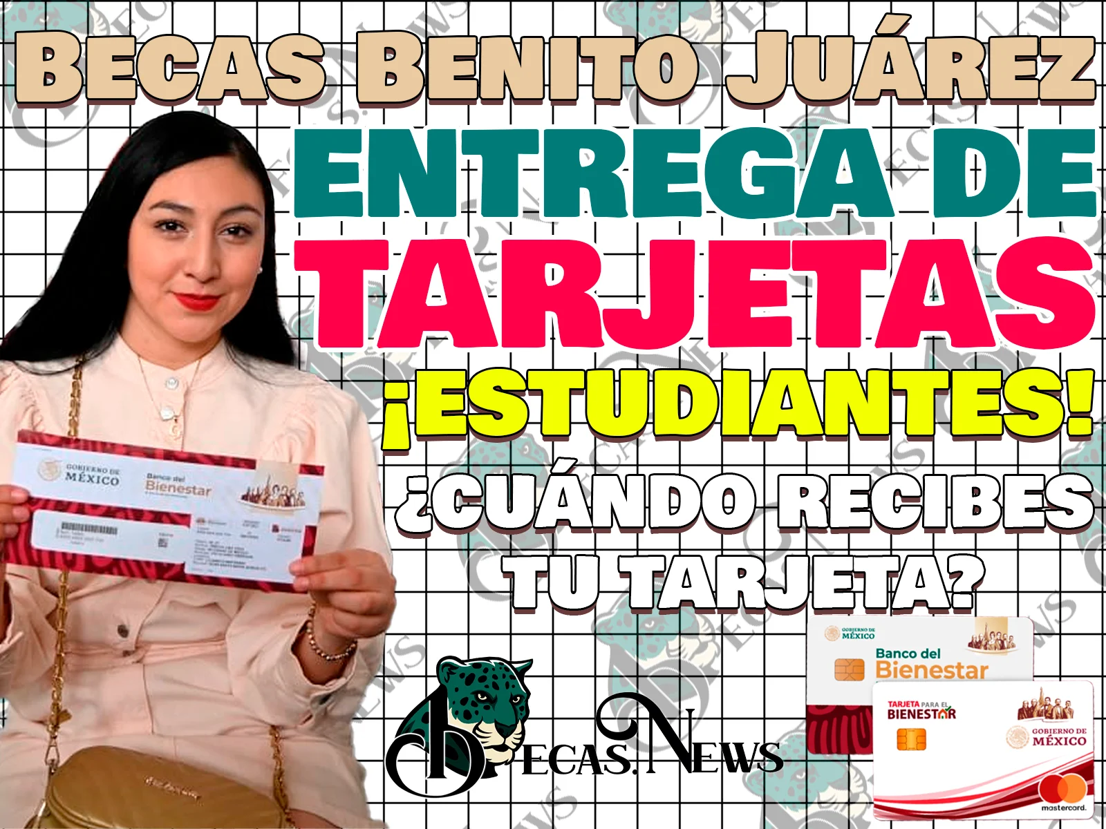 Entrega de Tarjetas del Bienestar para Becarios. ¿Cuándo y dónde debes recoger tu Tarjeta?