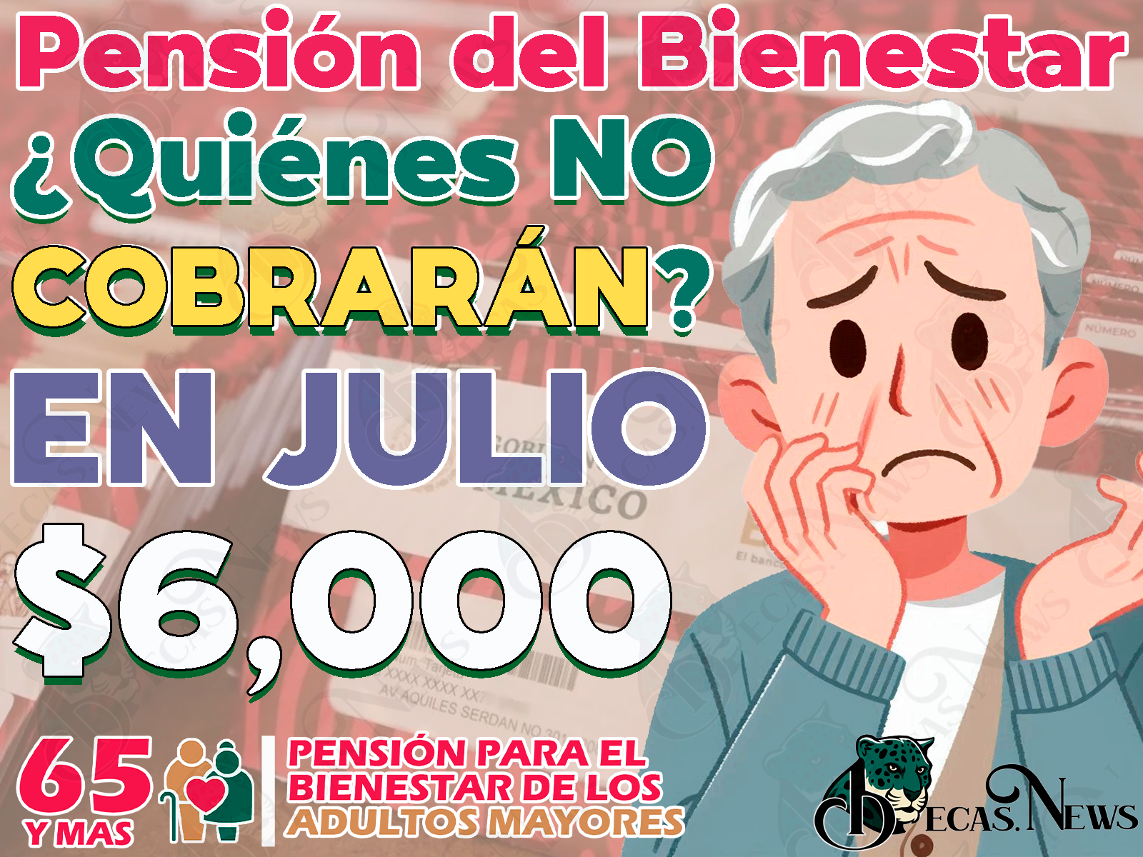 ¿Quiénes son los Pensionados del Bienestar que NO cobrarán su apoyo en JULIO?