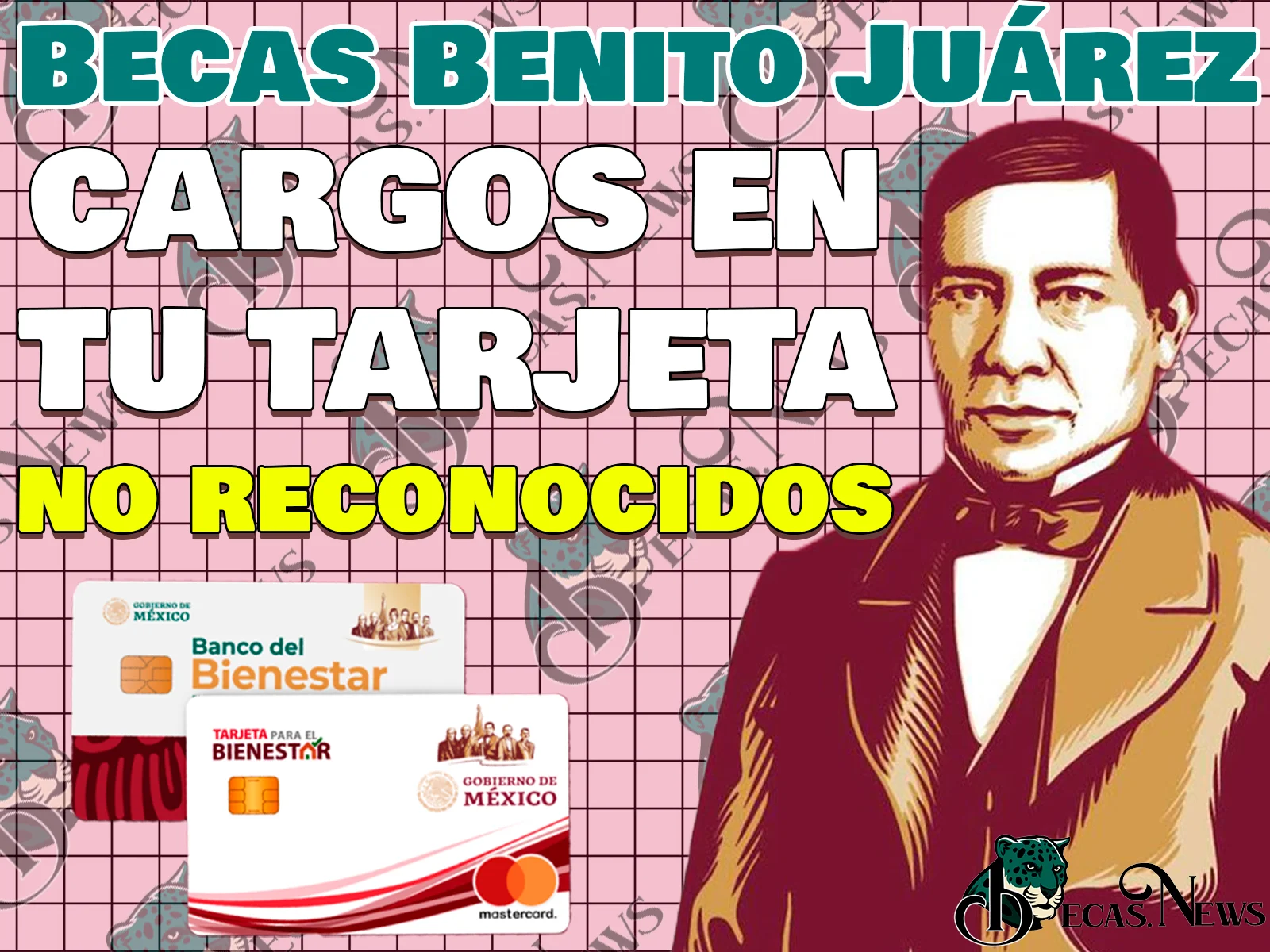 ¿Qué hacer si tu Tarjeta del Bienestar tiene un CARGO NO RECONOCIDO? Becas Benito Juárez