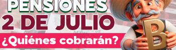 2 de Julio. ¿Quiénes cobrarán su apoyo monetario de las Pensiones Bienestar el día de HOY?