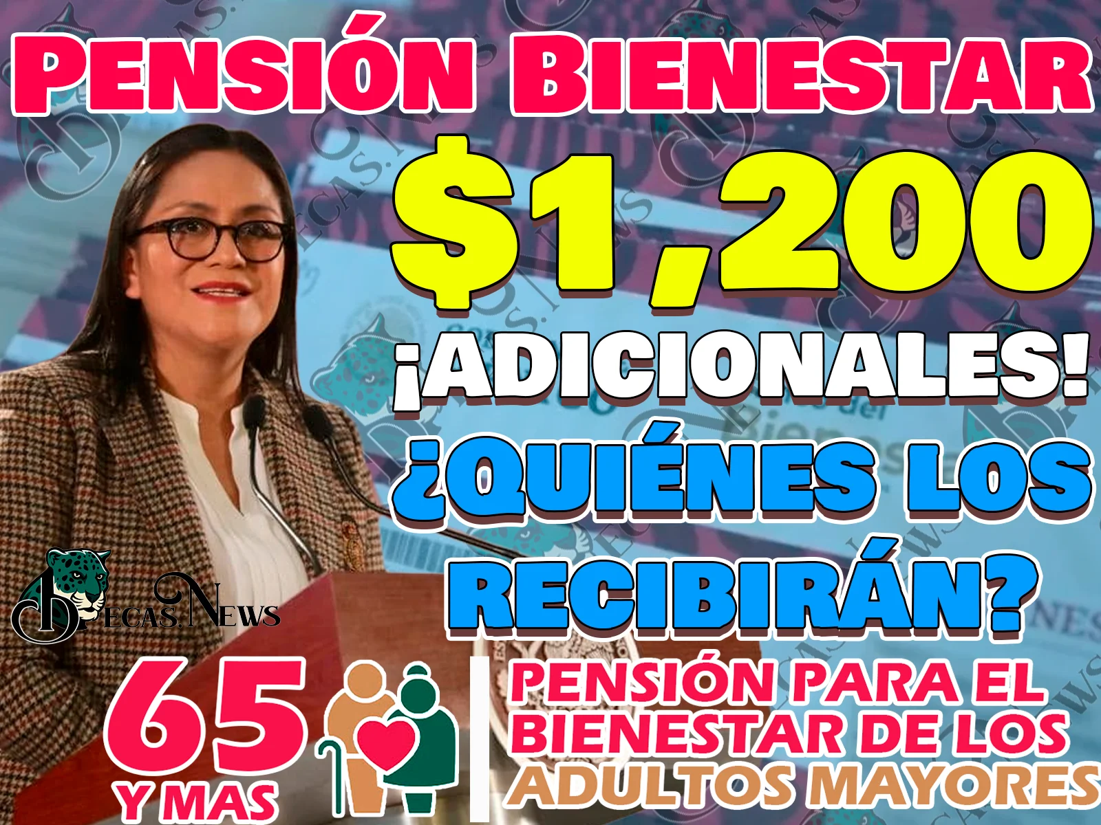 ¡Estas son las Personas Adultas Mayores que recibirán $1,200 pesos EXTRA en su Pensión del Bienestar!