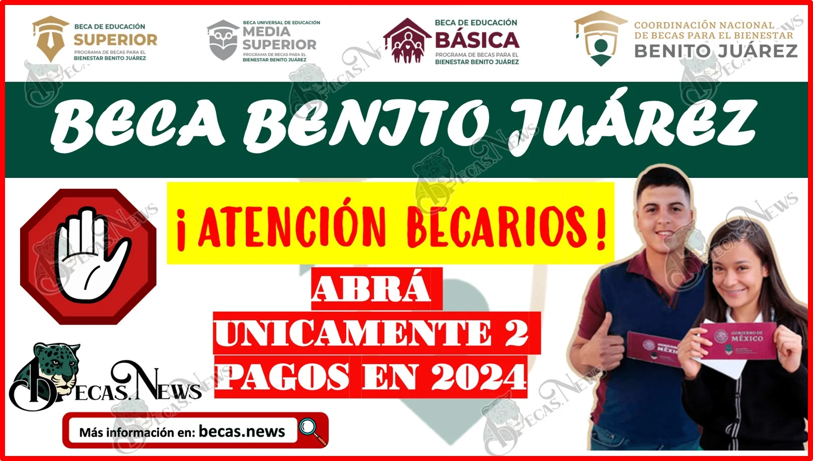 ¡ATENCIÓN BECARIOS! Habrá únicamente 2 pagos en 2024 | Becas Benito Juárez.2024.
