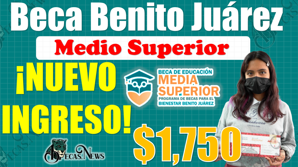 ¡DE ÚLTIMA HORA!, alumnos de NUEVO INGRESO de las Becas Benito Juárez de Nivel Medio Superior. 