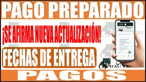 💸🤑💥📢 PAGO PREPARADO | Se afirma nueva actualización de las fechas para la entrega de los pagos 💸🤑💥📢