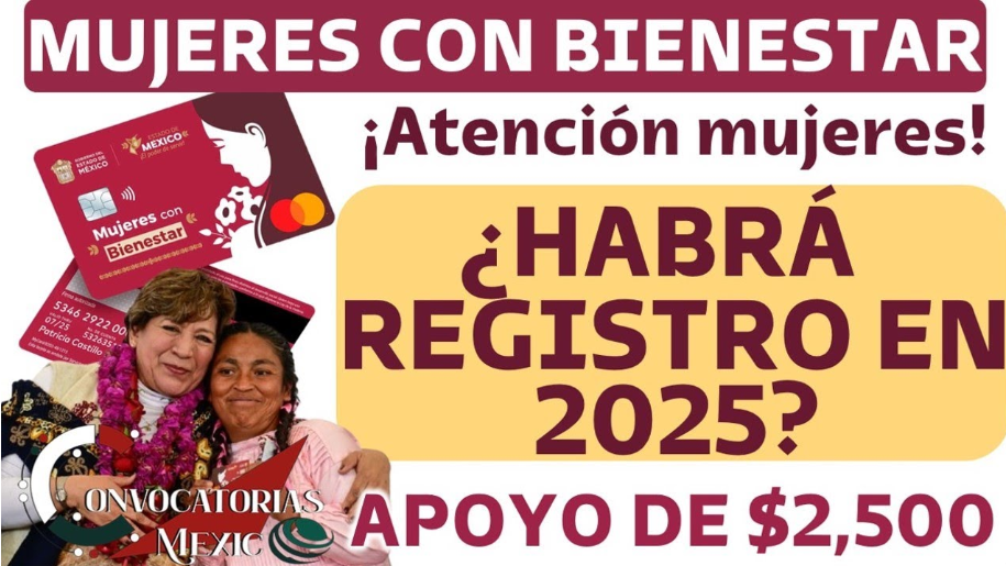 Mujeres con Bienestar en 2025, ¿Oportunidad o cierre definitivo?