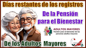 ¡Tiempo límite! Miles de Adultos Mayores aún no se registran para la Pensión del Bienestar… ¿y tú?