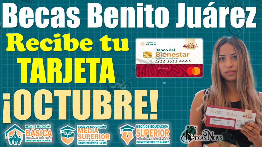 ¡Atención estudiantes!, Consulta cuando recibes tu Tarjeta del Bienestar durante OCTUBRE de la Beca Benito Juárez 