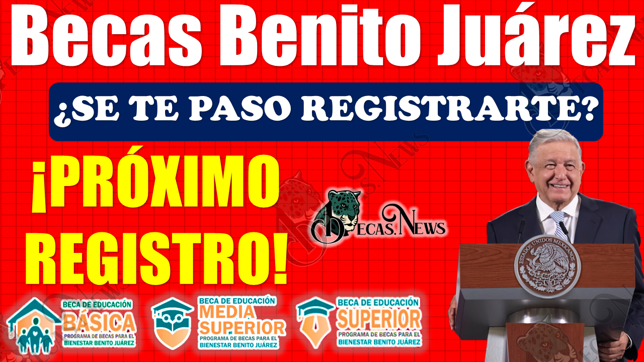 Becas Benito Juárez|¿NO TE REGISTRASTE EN SEPTIEMBRE?, ¡NUEVA ETAPA DE REGISTRO!