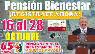 ¡CALENDARIO DE INSCRIPCIÓN, DEL 16 AL 28 DE OCTUBRE!|Pensión Bienestar 