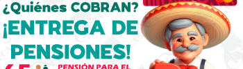 15 de JULIO. ¿Qué INICIALES recibirán su apoyo monetario de las Pensiones Bienestar?