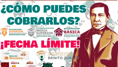 Fecha Límite para cobrar tus PAGOS PENDIENTES de las Becas para el Bienestar Benito Juárez