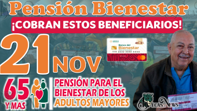 Pensión Bienestar | ¡¡HOY 21 DE NOVIEMBRE COBRAN ESTOS ADULTOS MAYORES!!, QUE NO SE TE PASE 