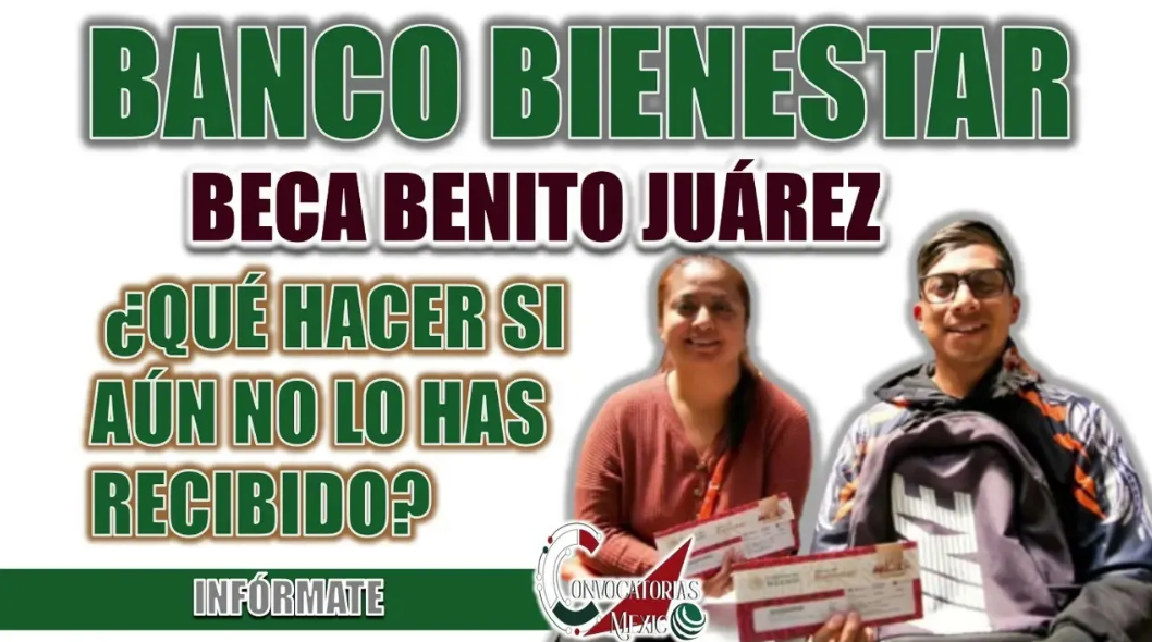 ¿Aún no recibes tu Beca Benito Juárez? Hoy es el último día para evitar perder el apoyo