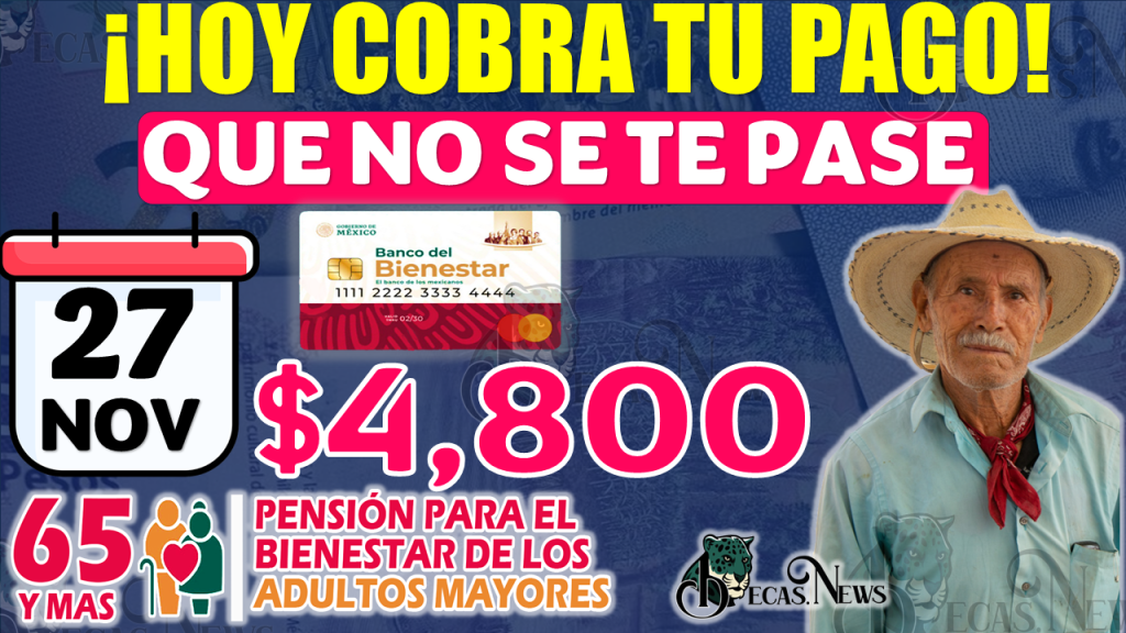 Pensión Bienestar | 🥳Estos son los beneficiarios que reciben pago el día de HOY lunes 27 de Noviembre🥳