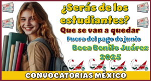 Confirman suspensión de pago de la Beca Benito Juárez de Mayo-Junio para algunos estudiantes
