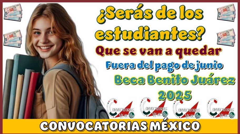 ▷ ¿Sin pago en Mayo y Junio? Esto deben saber los beneficiarios de la Beca Benito Juárez » 2025 BECAS.NEWS 🥇 ¿Sin pago en Mayo y Junio? Esto deben saber los beneficiarios de la Beca Benito Juárez