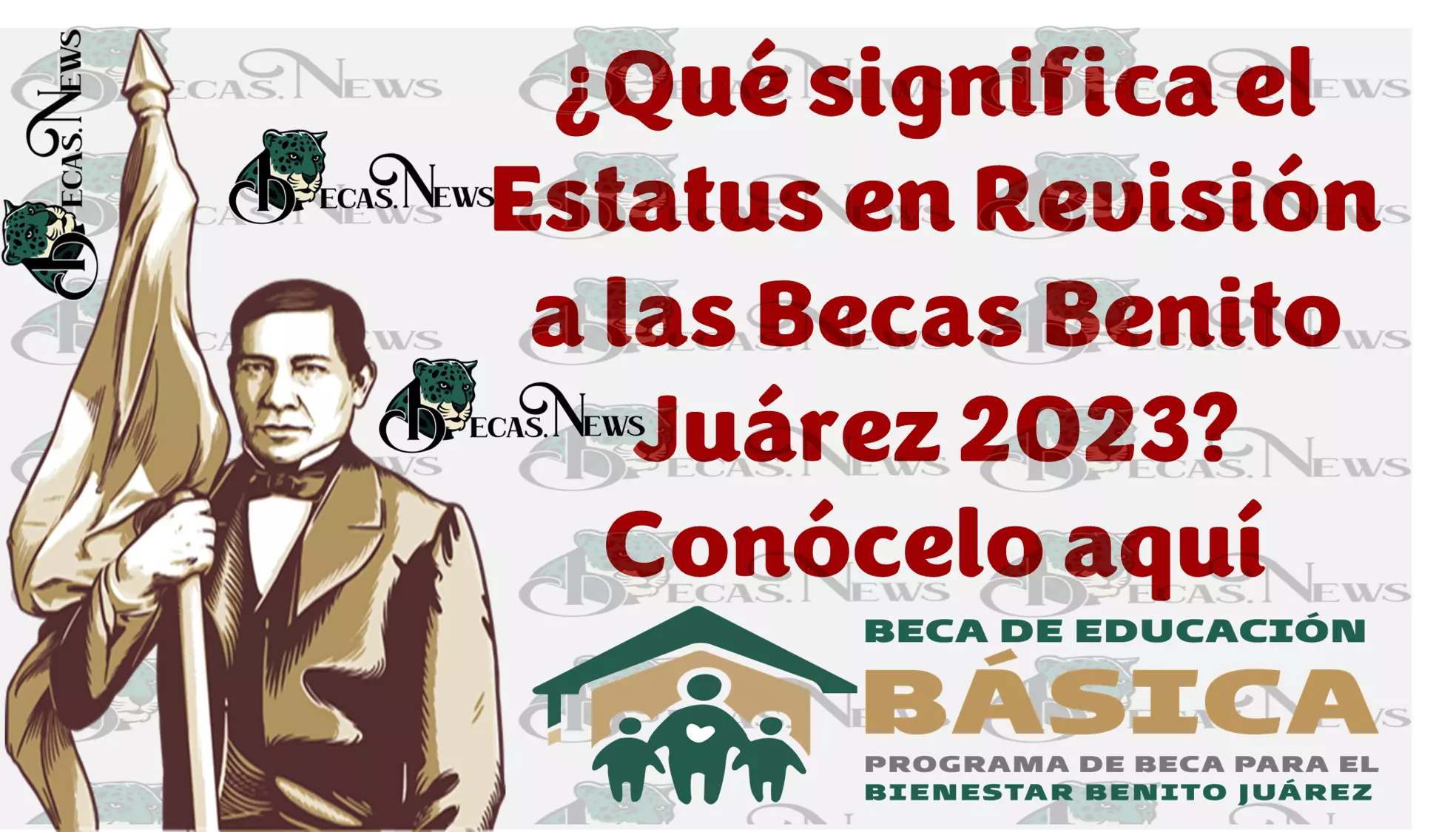¿Qué significa el Estatus en Revisión a las Becas Benito Juárez 2023? Conócelo aquí