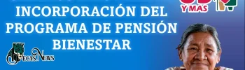 Últimos días para la incorporación del Programa de Pensión Bienestar para Adultos Mayores