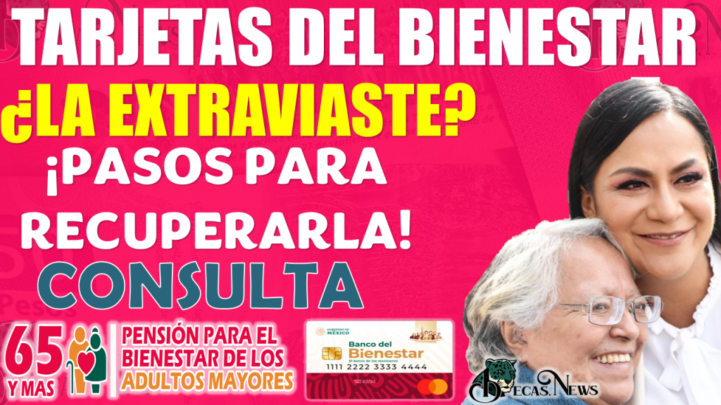 ¿PERDISTE TU TAREJTA DEL BIENESTAR Y DESEAS CONSULTAR TU SALDO?, No te preocupes, aquí te comparto como recuperarla 