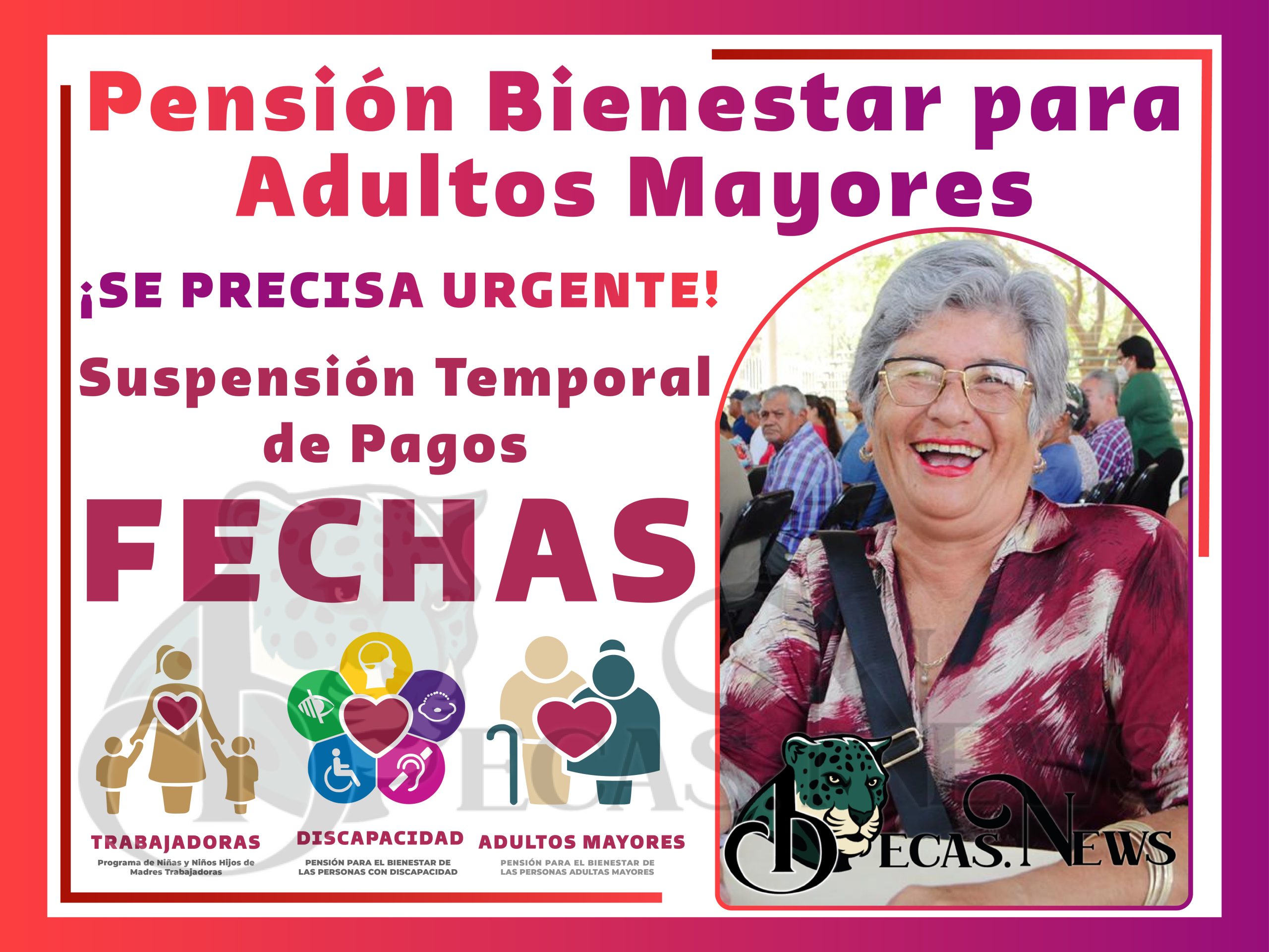  Suspensión Temporal de Pagos de la Pensión del Bienestar ¡SE PRECISA URGENTE!