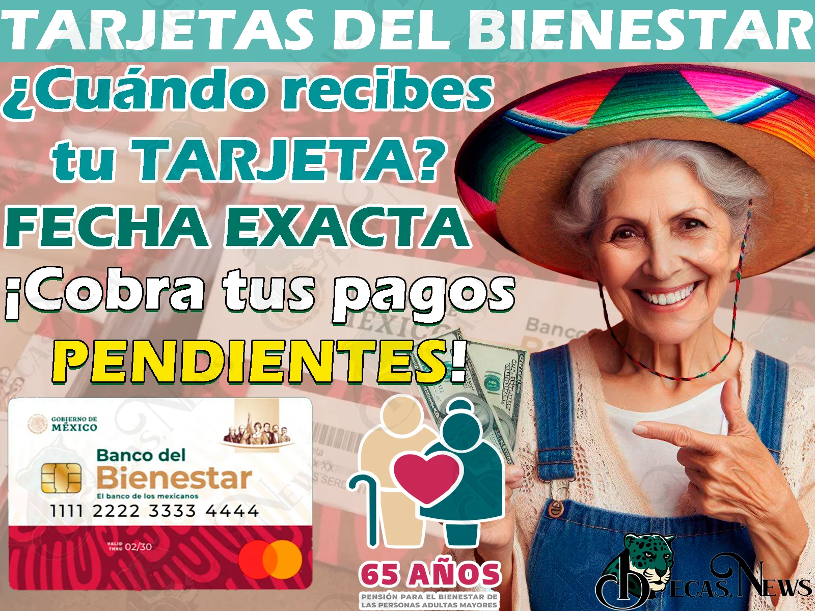 Fecha de Entrega de tu Tarjeta del Bienestar. ¿Cuándo recibirás tu método de pagos? Pensión para el Bienestar