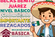 Comunicado IMPORTANTE para beneficiarios de las Becas para el Bienestar Benito Juárez de NIVEL BÁSICO