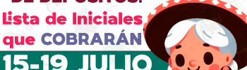 Comienza la ÚLTIMA SEMANA DE PAGOS. ¿Quiénes recibirán su apoyo monetario en esta última semana?