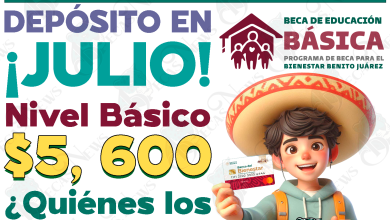 Depósito de las Becas Benito Juárez en JULIO. ¡Consulta si ya recibiste tu pago de $5, 520 para estudiantes del NIVEL BÁSICO!