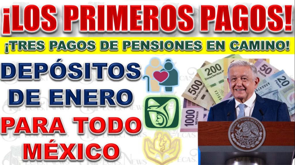  Pago de Pensiones en Enero 2024: IMSS, ISSSTE y Bienestar