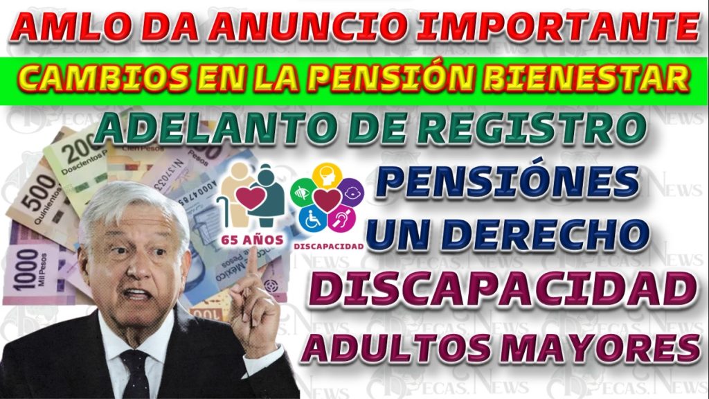 Nuevos Anuncios sobre la Pensión del Bienestar