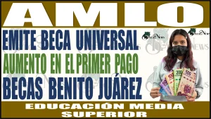 👨‍🎓👩‍🎓💸🤑 AMLO LO VUELVE HACER DE NUEVO | SE EMITE BECA UNIVERSAL CON AUMENTO APLICADO EN EL PRIMER PAGO DE ESTAS BECAS BENITO JUÁREZ PARA LA EDUCACIÓN MEDIA SUPERIOR 👨‍🎓👩‍🎓💸🤑