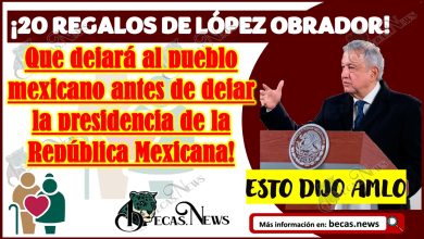¡20 Regalos que López Obrador dejará al pueblo mexicano antes de dejar la presidencia de la República Mexicana!