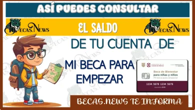 ASÍ PUEDES CONSULTAR EL SALDO DE TU CUENTA DE MI BECA PARA EMPEZAR 