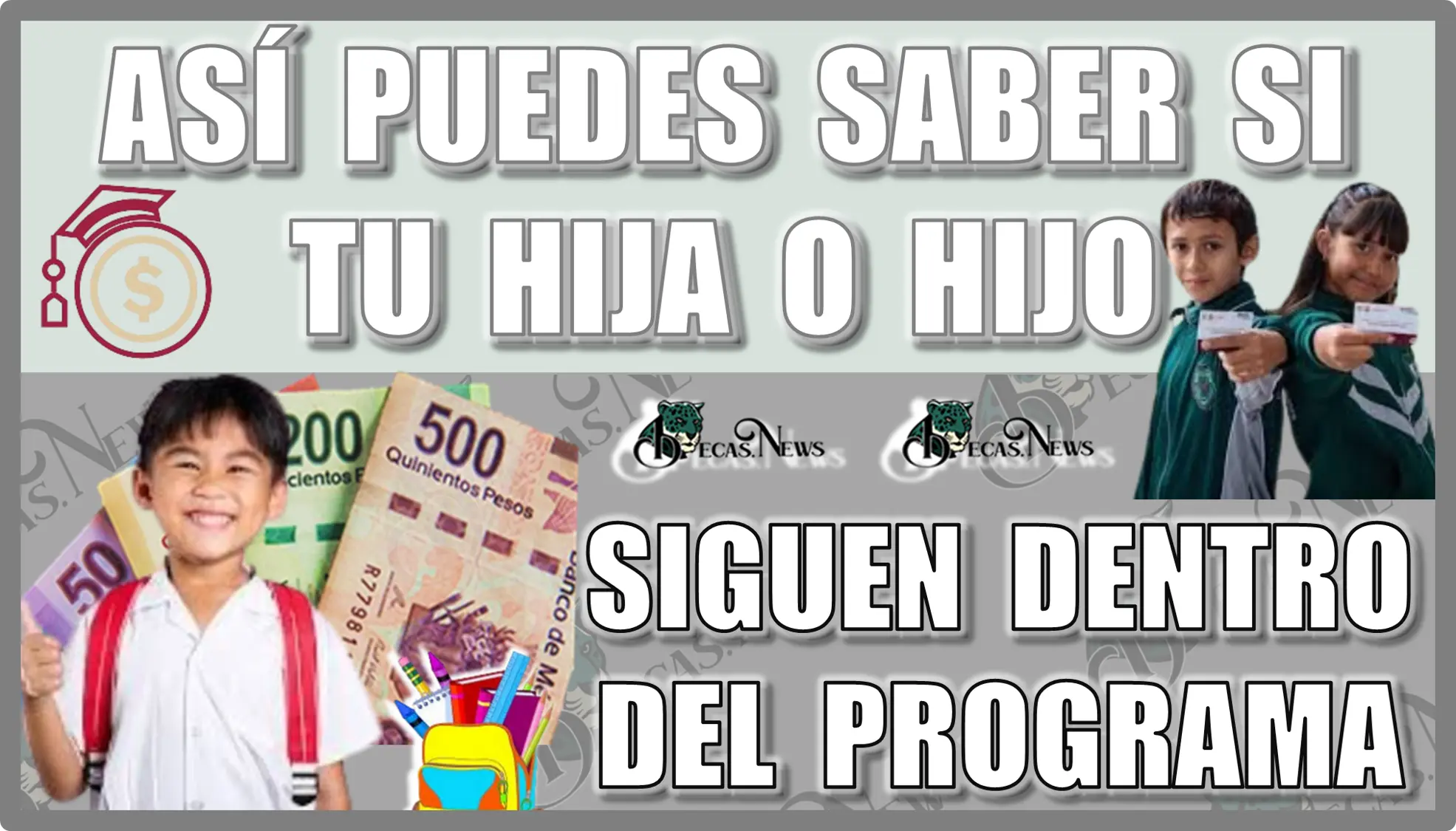 ASÍ PUEDES SABER SI TU HIJA O HIJO SIGUEN DENTRO DEL PROGRAMA DE MI BECA PARA EMPEZAR | CAMBIO DE GRADO ESCOLAR