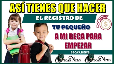 ASÍ TIENES QUE HACER EL REGISTRO DE TU PEQUEÑO A MI BECA PARA EMPEZAR..¡TOMA NOTA!