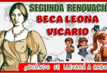 ATENTO AVISO… SEGUNDA RENOVACIÓN DE LA BECA LEONA VICARIO… ¿CUÁNDO SE LLEVARÁ A CABO?