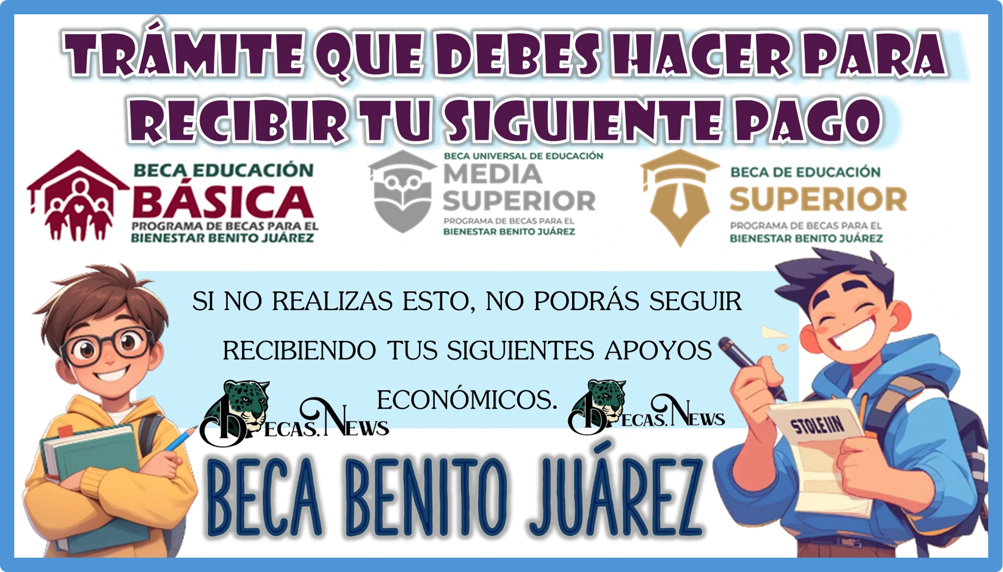 ATENTOS AQUÍ: ESTE ES EL TRÁMITE QUE DEBES HACER PARA RECIBIR TU SIGUIENTE PAGO DE LA BECA BENITO JUÁREZ 