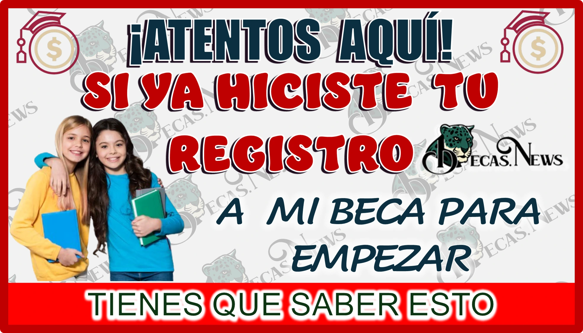 ¡ATENTOS AQUÍ!… SI YA HICISTE TU REGISTRO A MI BECA PARA EMPEZAR TIENES QUE SABER ESTO 