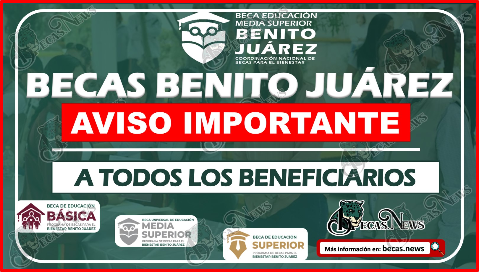 ¡AVISO IMPORTANTE A ALUMNOS! Comunicado importante por la Coordinación Nacional de Becas a todos los beneficiarios | Becas Benito Juárez 2023