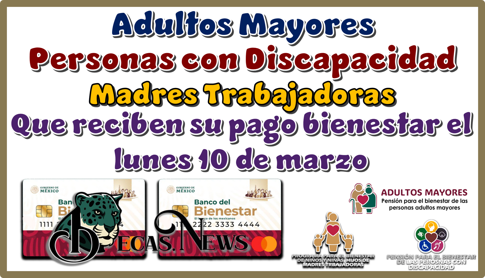 Adultos Mayores, Personas con Discapacidad y Madres Trabajadoras que reciben su pago bienestar el lunes 10 de marzo 