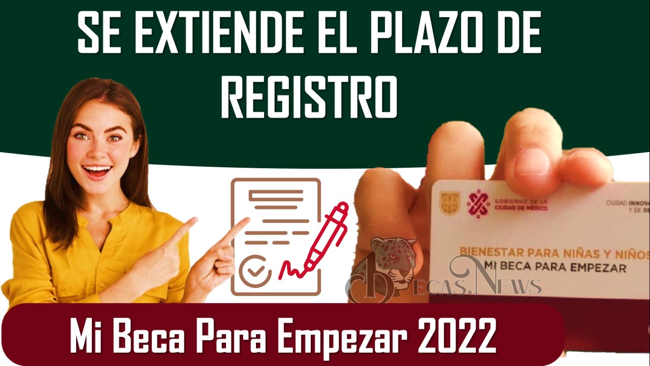 Se aplaza el periodo de registro para el registro y actualización de datos de Mi Beca Para Empezar 2022