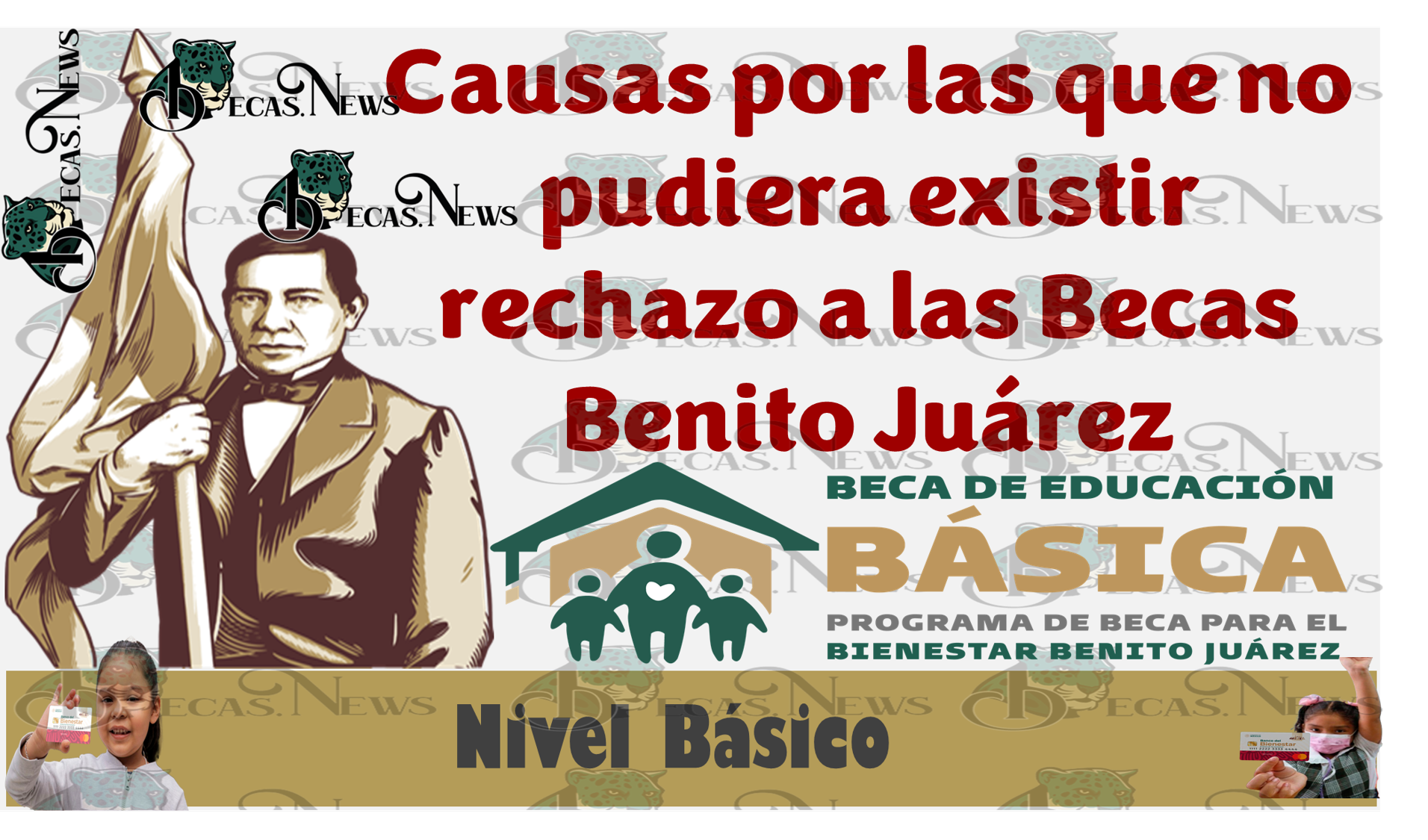 Aquí te diremos las causas por las que no pudiera existir rechazo a las Becas Benito Juárez nivel básico