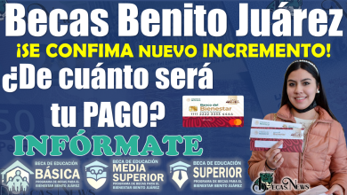 ¡OFICIAL!, Conoce los AUMENTOS que se harán en los depósitos de las Becas Benito Juárez
